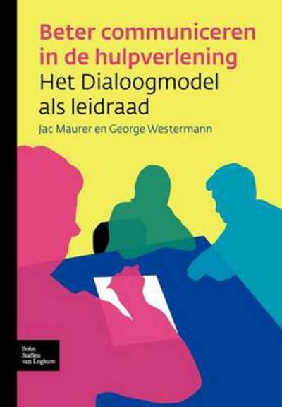 Cover for J M G Maurer · Beter Communiceren in de Hulpverlening: Het Dialoogmodel ALS Leidraad (Paperback Bog) [2006 edition] (2006)