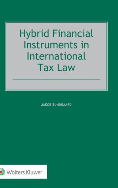 Cover for Jakob Bundgaard · Hybrid Financial Instruments in International Tax Law (Hardcover Book) (2016)