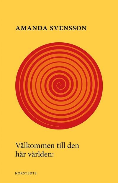 Cover for Amanda Svensson · Välkommen till den här världen (Book) (2018)