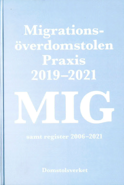 Cover for Migrationsöverdomstolen, Praxis 2019-2021 samt register. MIG (Gebundesens Buch) (2022)
