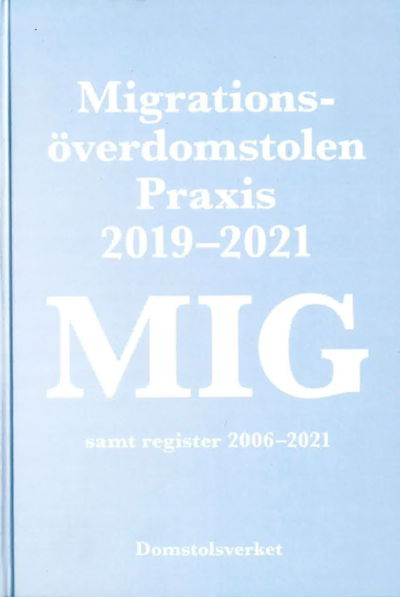 Cover for Migrationsöverdomstolen, Praxis 2019-2021 samt register. MIG (Bound Book) (2022)