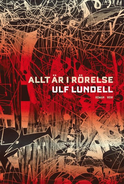 Allt är i rörelse - Ulf Lundell - Libros - Wahlström & Widstrand - 9789146221739 - 29 de septiembre de 2011