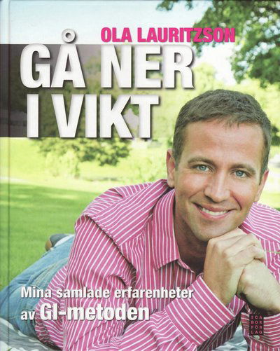 Cover for Ola Lauritzson · Gå ner i vikt : mina samlade erfarenheter av GI-metoden (Bound Book) (2009)