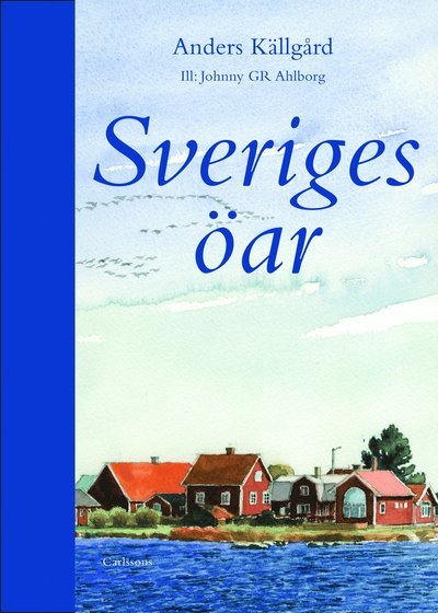 Cover for Anders Källgård · Sveriges öar (Bog) (2013)