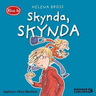 Cover for Helena Bross · Klass 1b: Klass 1b. Skynda, skynda (Hörbok (MP3)) (2020)