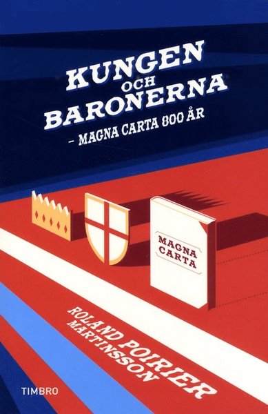 Kungen och baronerna : Magna Carta 800 år - Roland Poirier Martinsson - Książki - Timbro - 9789187709739 - 16 grudnia 2015