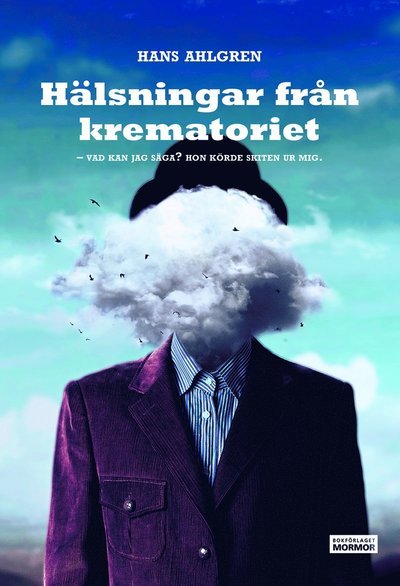 Cover for Hans Ahlgren · Hälsningar från krematoriet : vad kan jag säga? Hon körde skiten ur mig (Book) (2019)