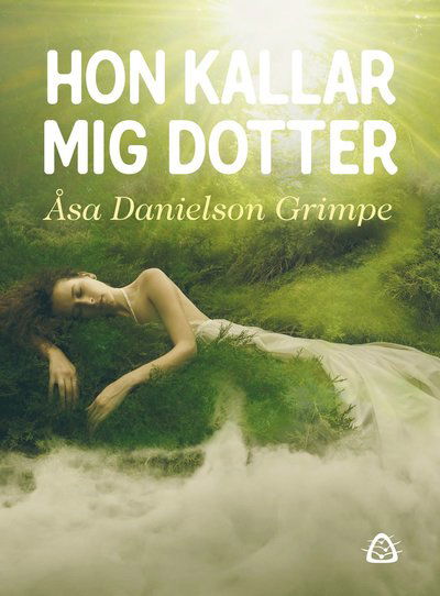 Cover for Åsa Danielson Grimpe · Hon kallar mig dotter (Paperback Book) (2021)