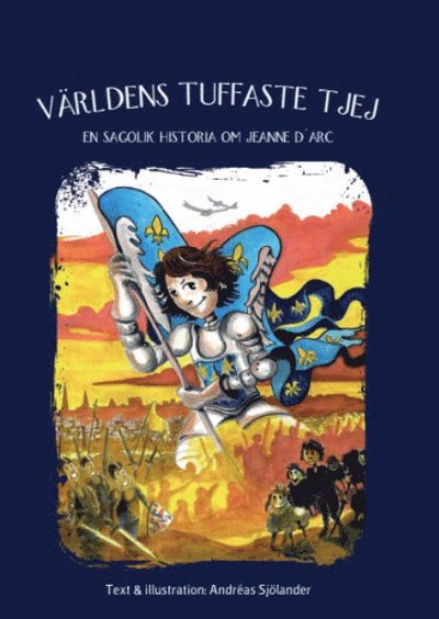 Cover for Andreas Sjölander · Världens tuffaste tjej : en sagolik historia om Jeanne D'arc (Bound Book)