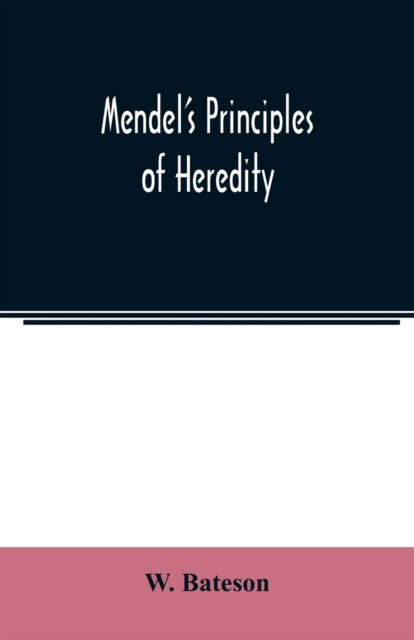 Cover for W Bateson · Mendel's principles of heredity (Paperback Book) (2020)