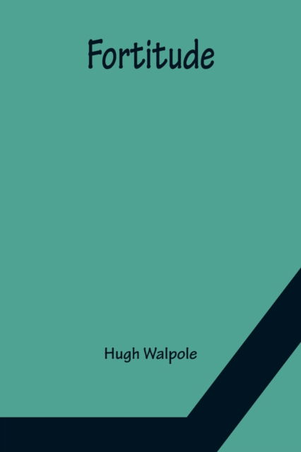 Cover for Hugh Walpole · Fortitude (Paperback Bog) (2022)