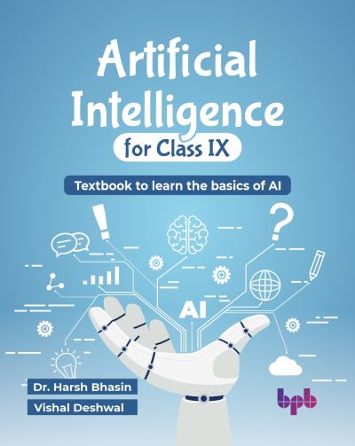 Artificial Intelligence for Class IX: Textbook to learn the basics of AI -  - Books - BPB Publications - 9789365897739 - October 19, 2024