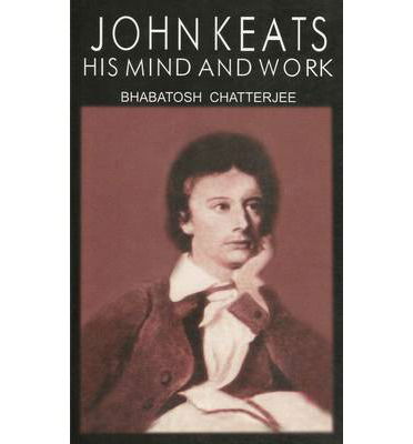 Cover for Bhabatosh Chatterjee · John Keats: His Mind and Work (Pocketbok) (2014)