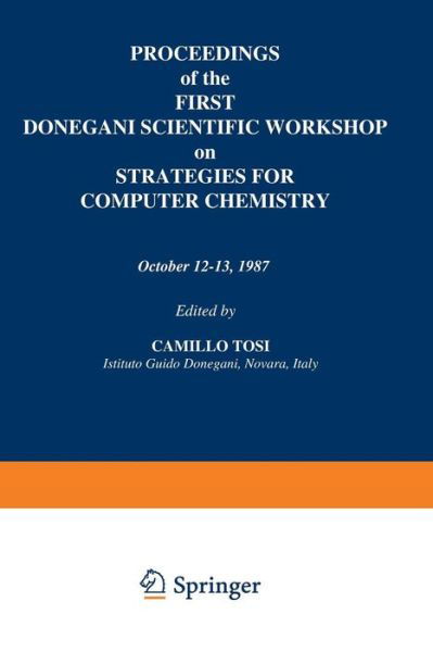 Camillo Tosi · Proceedings of the First Donegani Scientific Workshop on Strategies for Computer Chemistry: October 12-13, 1987 (Paperback Book) [Softcover reprint of the original 1st ed. 1989 edition] (2012)