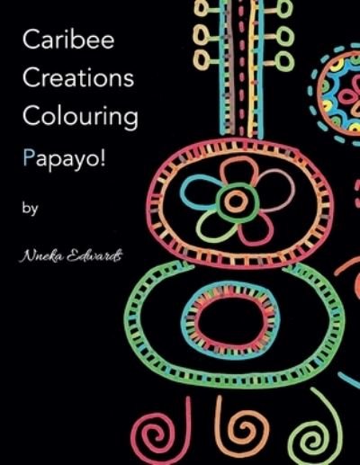 Cover for Nneka Edwards · Caribee Creations Colouring (Paperback Bog) (2020)