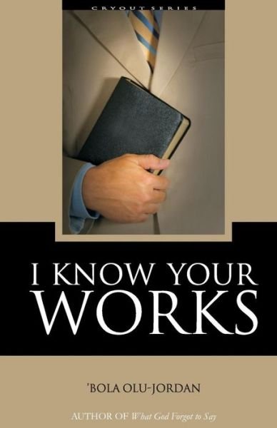 Cover for Bola Olu-jordan · I Know Your Works (Paperback Book) (2013)