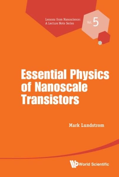 Cover for Lundstrom, Mark S (Purdue Univ, Usa) · Fundamentals Of Nanotransistors - Lessons from Nanoscience: A Lecture Notes Series (Taschenbuch) (2017)