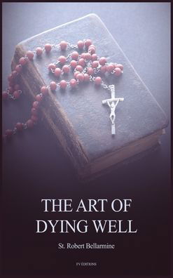 Cover for St Robert Bellarmine · The Art of Dying Well (Hardcover Book) (2020)