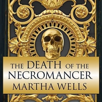 Cover for Martha Wells · The Death of the Necromancer (CD) (2013)