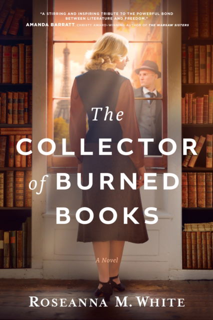 Cover for Roseanna M. White · The Collector of Burned Books (Hardcover Book) (2025)