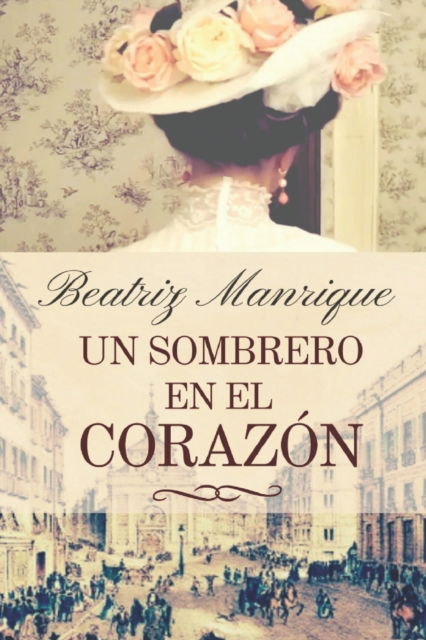 Cover for Manrique Beatriz Manrique · Un sombrero en el corazon (Serie Alfonsinos nÃ‚Âº 2) (Paperback Book) (2022)