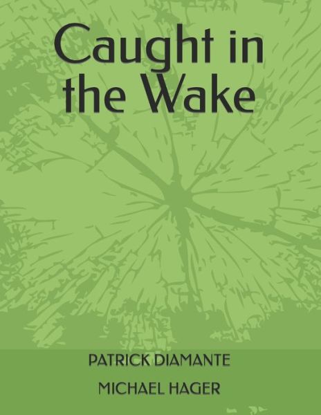 Cover for Michael Hager · Caught in the Wake (Paperback Book) (2009)