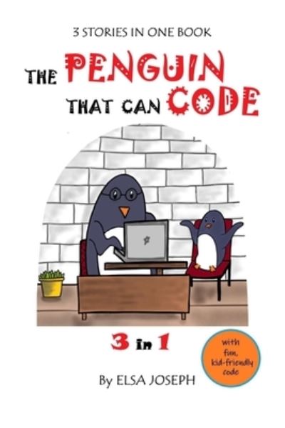 Cover for Elsa Joseph · The Penguin That Can Code: 3 in 1 - The Penguin That Can Code (Paperback Book) (2021)