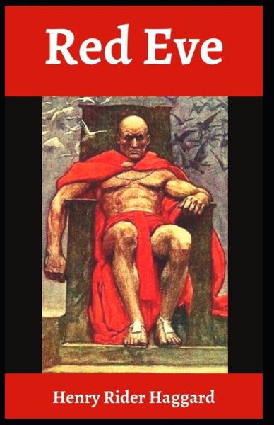 Cover for Sir H Rider Haggard · Red Eve Henry Rider Haggard: (Fiction, Novel, Fantasy, Classics, Literature, Supernatural Story) [Annotated] (Paperback Book) (2021)