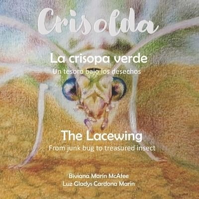 Cover for Luz Gladys Cardona Marin · Crisolda, la crisopa verde: The Lacewing (Paperback Bog) (2021)