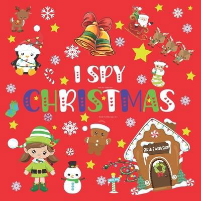 Cover for Gapa Publishing · I spy with My Little Eye CHRISTMAS Book for Kids Ages 2-5 (Paperback Book) (2020)