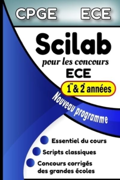 Cover for A K · Scilab pour les concours ECE: Formulaire Scilab pour les classes preparatoires, option ECE (Paperback Book) (2020)