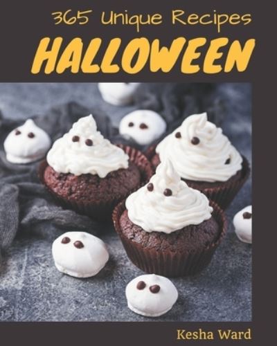 Cover for Kesha Ward · 365 Unique Halloween Recipes (Taschenbuch) (2020)