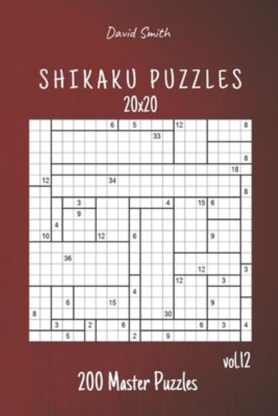 Cover for David Smith · Shikaku Puzzles - 200 Master Puzzles 20x20 vol.12 (Paperback Bog) (2020)