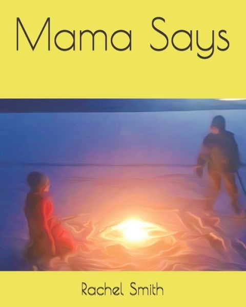 Cover for Rachel Smith · Mama Says (Paperback Book) (2020)