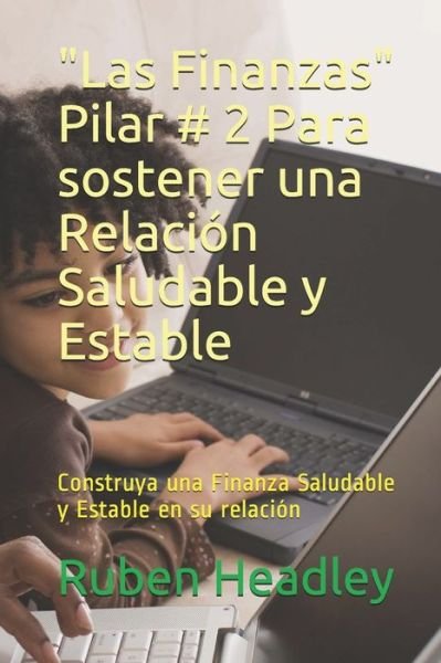 Cover for Griselda J de Headley · Las Finanzas Pilar # 2 Para sostener una Relacion Saludable y Estable (Pocketbok) (2020)