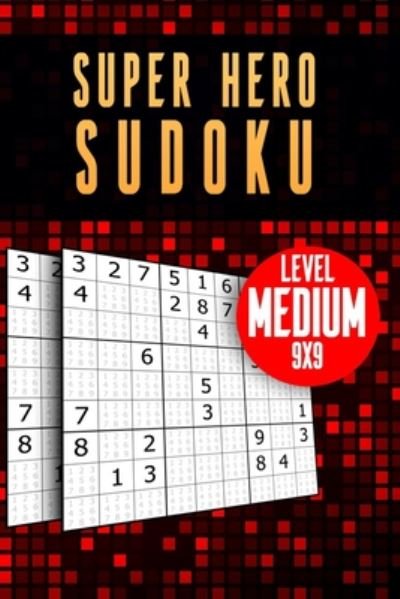 Cover for Super Hero Sudoku Hard Level · Sudoku Super Hero Level MEDIUM 9x9 / (Paperback Book) (2020)