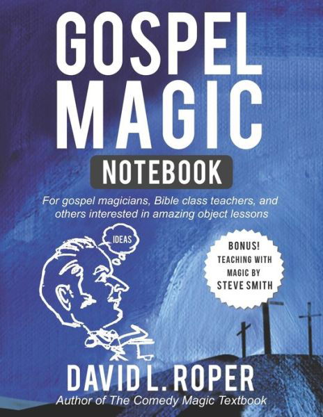 Gospel Magic Notebook - Steve Smith - Kirjat - Independently Published - 9798668464739 - lauantai 29. elokuuta 2020