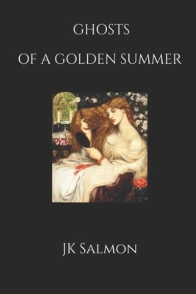 Cover for Jk Salmon · Ghosts of a Golden Summer (Pocketbok) (2020)