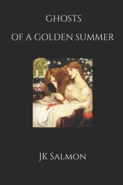 Cover for Jk Salmon · Ghosts of a Golden Summer (Paperback Bog) (2020)