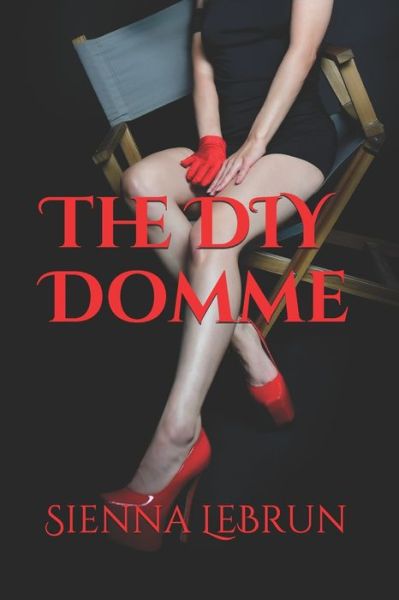 Cover for Sienna Lebrun · The DIY Domme (Paperback Book) (2021)