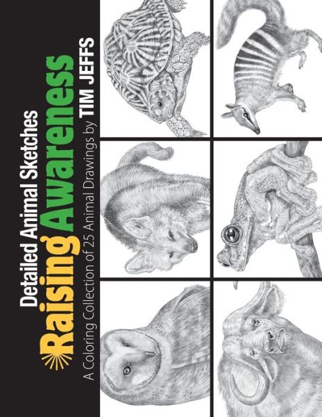 Detailed Animal Sketches Raising Awareness - Tim Jeffs - Boeken - Independently Published - 9798705547739 - 7 februari 2021