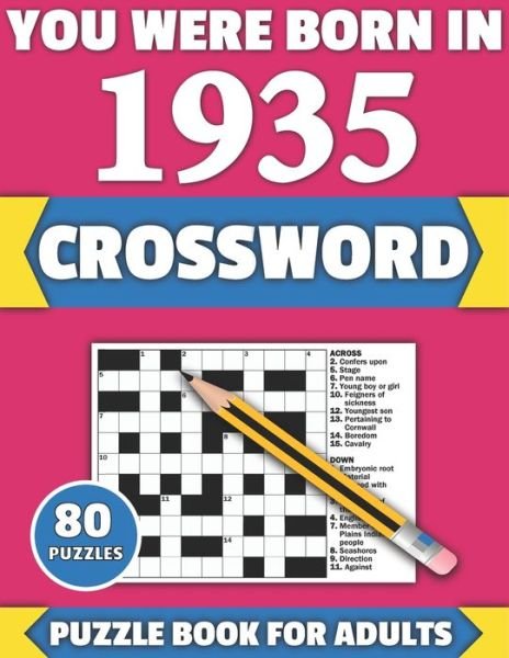 You Were Born In 1935: Crossword: Enjoy Your Holiday And Travel Time With Large Print 80 Crossword Puzzles And Solutions Who Were Born In 1935 - Tf Colton Publication - Kirjat - Independently Published - 9798711531739 - perjantai 19. helmikuuta 2021