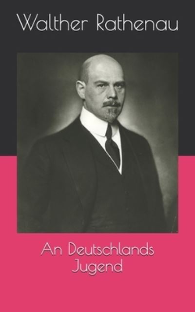 Cover for Walther Rathenau · An Deutschlands Jugend (Paperback Book) (2021)