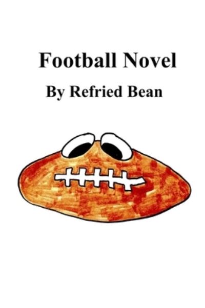 Cover for Refried Bean · Football Novel (Paperback Book) (2021)