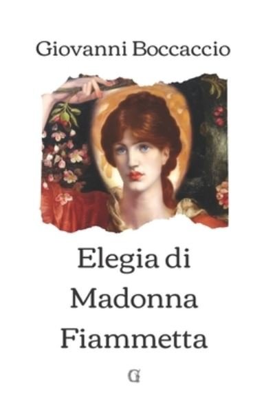 Cover for Giovanni Boccaccio · Elegia di Madonna Fiammetta: Edizione limitata da collezione (Paperback Book) (2021)