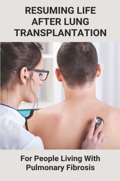 Cover for Jayson Gulati · Resuming Life After Lung Transplantation (Paperback Book) (2021)