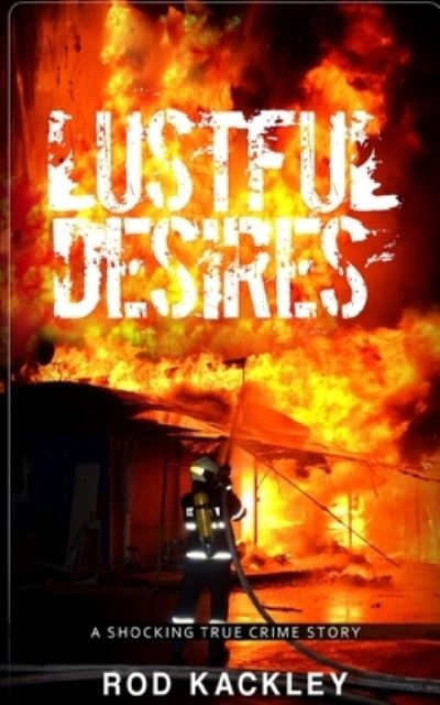 Cover for Rod Kackley · Lustful Desires (Paperback Book) (2021)