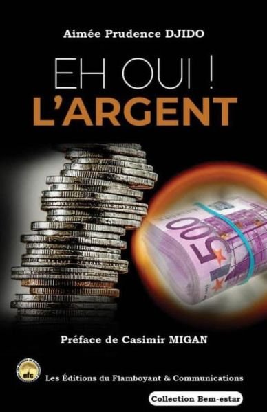 Cover for Prudence Aimee Djido · Eh oui ! L'argent (Paperback Book) (2022)