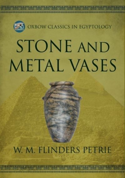 Cover for W M Flinders Petrie · Stone and Metal Vases (Paperback Book) (2024)