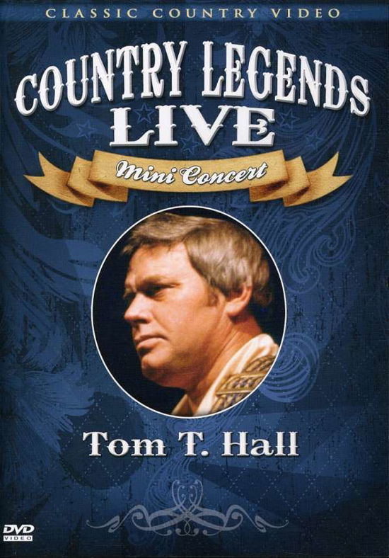 Country Legends Live Mini Concert - Tom T Hall - Filmes - Timeless Media - 0011301634740 - 18 de dezembro de 2007